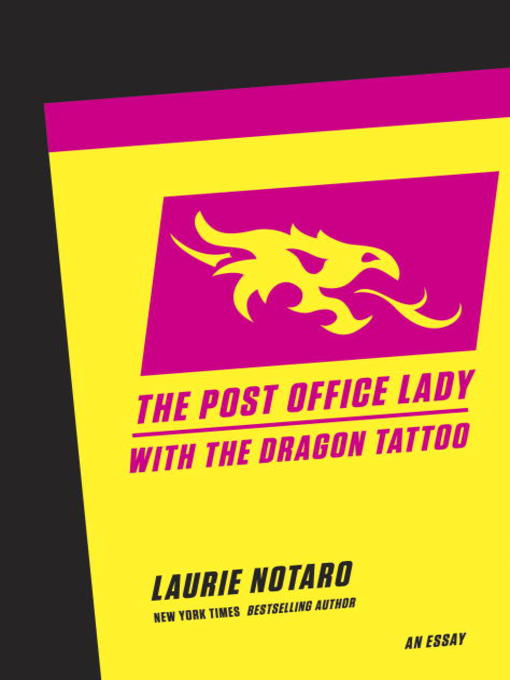 Title details for The Post Office Lady with the Dragon Tattoo by Laurie Notaro - Available